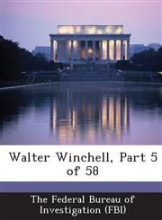 Walter Winchell, Part 5 of 58,128856242X,9781288562428