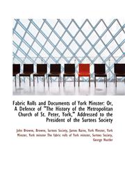 Fabric Rolls and Documents of York Minster Or, A Defence of "The History of the Metropolitan Church,1113090928,9781113090928