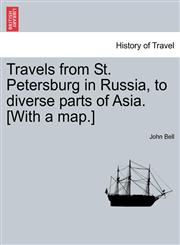 Travels from St. Petersburg in Russia, to diverse parts of Asia. [With a map.],1241340595,9781241340599