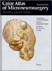 Color Atlas of Microneurosurgery, Vol. 1 Intracranial Tumors : Microanatomy, Approaches and Techniques 2nd Edition,3136660021,9783136660027