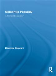 Semantic Prosody A Critical Evaluation,041580440X,9780415804400