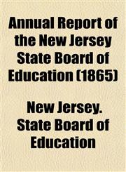 Annual Report of the New Jersey State Board of Education (1865),1153285991,9781153285995