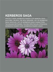 Kerberos saga Protect Gear, Kerberos Panzer Cop, Mamoru Oshii, Shutokei, Jin-Roh: The Wolf Brigade, List of Kerberos Saga vehicles,1157407463,9781157407461