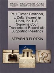 Paul Turner, Petitioner, v. Delta Steamship Lines, Inc. U.S. Supreme Court Transcript of Record with Supporting Pleadings,1270675753,9781270675754