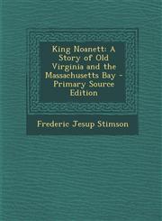 King Noanett A Story of Old Virginia and the Massachusetts Bay - Primary Source Edition,1293333263,9781293333266