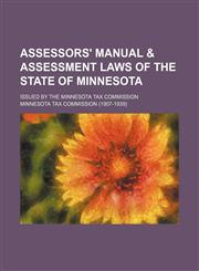 Assessors' Manual & Assessment Laws of the State of Minnesota; Issued by the Minnesota Tax Commission,1151311049,9781151311047