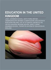 Education in the United Kingdom JANET, Grammar school, Sixth form, British undergraduate degree classification, Education in Northern Ireland,115768307X,9781157683070