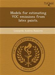 Models for estimating VOC emissions from latex paints.,1243692197,9781243692191