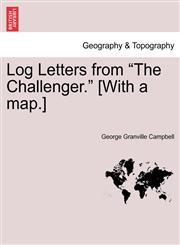 Log Letters from "The Challenger." [With a map.] Fifth Edition.,1241498709,9781241498702