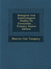 Biological And Embryological Studies On Formicidae... - Primary Source Edition,1294073354,9781294073352
