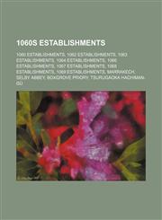 1060s establishments 1060 establishments, 1062 establishments, 1063 establishments, 1064 establishments, 1066 establishments,1155974174,9781155974170