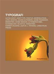 Typografi Gotisk skrift, Skrifttype, Fraktur, Anførselstegn, LaTeX, Bokstav, Johann Gutenberg, Adobe PageMaker, Bindestrek, Adobe InDesign,1232803782,9781232803782