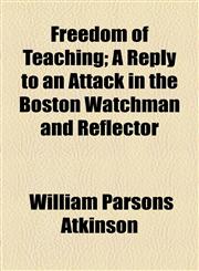 Freedom of Teaching; A Reply to an Attack in the Boston Watchman and Reflector,1154470296,9781154470291