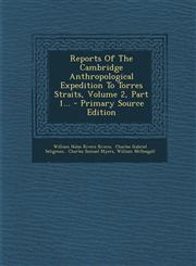 Reports Of The Cambridge Anthropological Expedition To Torres Straits, Volume 2, Part 1... - Primary Source Edition,1293185523,9781293185520