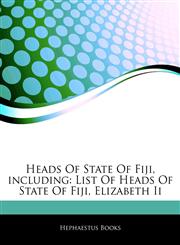 Articles On Heads Of State Of Fiji, including List Of Heads Of State Of Fiji, Elizabeth Ii,124312038X,9781243120380