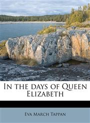 In the days of Queen Elizabeth,1172794928,9781172794928