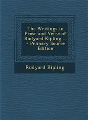 Writings in Prose and Verse of Rudyard Kipling ...,1289972095,9781289972097