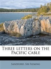 Three letters on the Pacific cable,1175544175,9781175544179