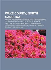 Wake County, North Carolina National Register of Historic Places listings in Wake County, North Carolina, U.S. Route 64 in North Carolina,1157662641,9781157662648