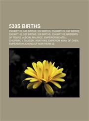 530s births 530 births, 531 births, 532 births, 534 births, 535 births, 536 births, 537 births, 538 births, 539 births, Gregory of Tours,1156373514,9781156373514