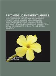 Psychedelic phenethylamines 2C (psychedelics), Amphetamines, Psychedelic phenethylamine carriers, MDMA, Mescaline, Substituted amphetamine,1156791545,9781156791547