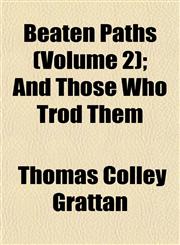 Beaten Paths (Volume 2); And Those Who Trod Them,1151912166,9781151912169