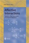 Affective Interactions Towards a New Generation of Computer Interfaces,3540415203,9783540415206