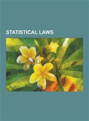Statistical Laws Benford's Law, Empirical Statistical Laws, Gompertz-Makeham Law of Mortality, Heaps' Law, Hellin's Law, Herdan's Law,,1230488634,9781230488639