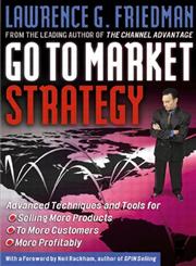 Go To Market Strategy Advanced Techniques and Tools for Selling More Products to More Customers More Profitably,0750674601,9780750674607