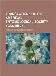 Transactions of the American Entomological Society Volume 37,1153184281,9781153184281