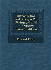 Introduction and Allegro for Strings, Op. 47 - Primary Source Edition,1293740314,9781293740316