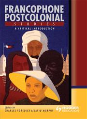 Francophone Postcolonial Studies A Critical Introduction,0340808020,9780340808023