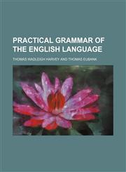 Practical grammar of the English language,1231102268,9781231102268