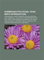Norwegian politician, 1910s birth Introduction Lars Korvald, Henry Thingstad, Helge Sivertsen, Olav Gjærevoll, Ole Myrvoll, Oddvar Berrefjord,1155936655,9781155936659