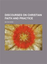 Discourses on Christian Faith and Practice,1150437936,9781150437939