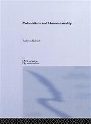 Colonialism and Homosexuality,0415196159,9780415196154