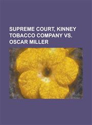 Supreme Court, Kinney Tobacco Company vs. Oscar Miller,1236932528,9781236932525