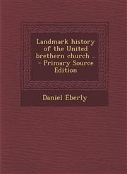 Landmark History of the United Brethern Church .. - Primary Source Edition,1293920576,9781293920572