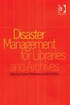 Disaster Management for Libraries and Archives,0754609170,9780754609179