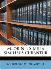M. or N. Similia similibus curantur,1177224895,9781177224895