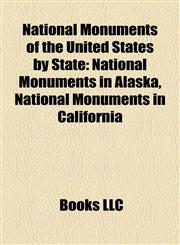 National Monuments of the United States by State National Monuments in Alaska, National Monuments in California,1158197586,9781158197583