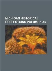 Michigan Historical Collections (Volume 29),115241660X,9781152416604