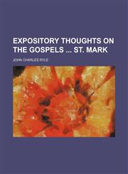 Expository Thoughts on the Gospels St. Mark,1150827424,9781150827426