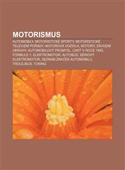 Motorismus Automobily, Motoristické sporty, Motoristické televizní pořady, Motorová vozidla, Motory, Závodní okruhy, Automobilový průmysl,123332313X,9781233323135