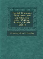 English Grammar, Punctuation and Capitalization, Letter Writing - Primary Source Edition,1295396726,9781295396726