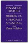 A Financial History of Modern U.S. Corporate Scandals From Enron to Reform,0765615835,9780765615831