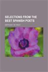 Selections from the best Spanish poets,123664705X,9781236647054