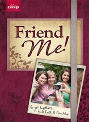 Friend Me! 6 Get-Togethers to Build Faith & Friendship,0764478214,9780764478215