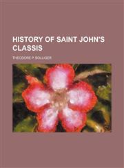 History of Saint John's Classis,1150801174,9781150801174
