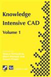 Knowledge Intensive CAD Volume 1,0412729105,9780412729102